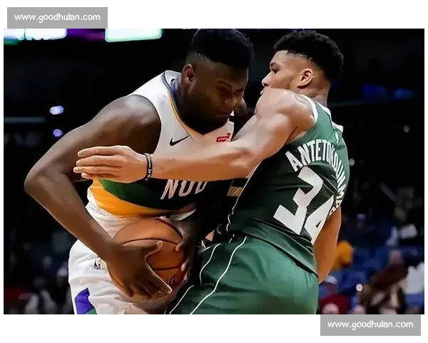 锡安正面对决字母哥力量速度碰撞引爆联盟焦点之战新赛季巅峰对决